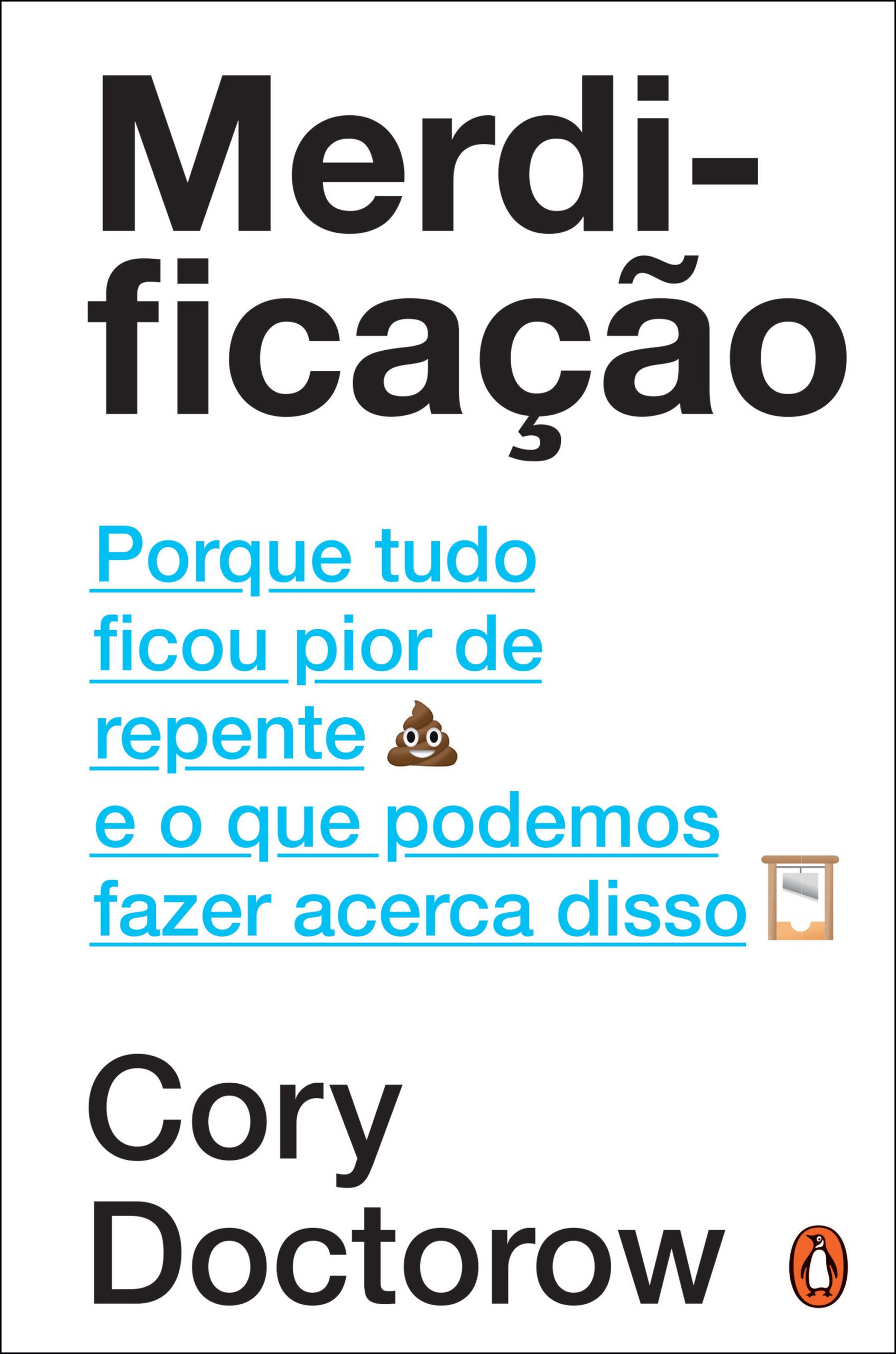 MERDIFICAÇÃO - Porque tudo ficou pior de repente e o que podemos fazer acerca disso