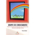 GRUPO DE CRESCIMENTO - TRABALHO COM TEMAS UNIVERSAIS PARA UMA REVISAO DE VIDA