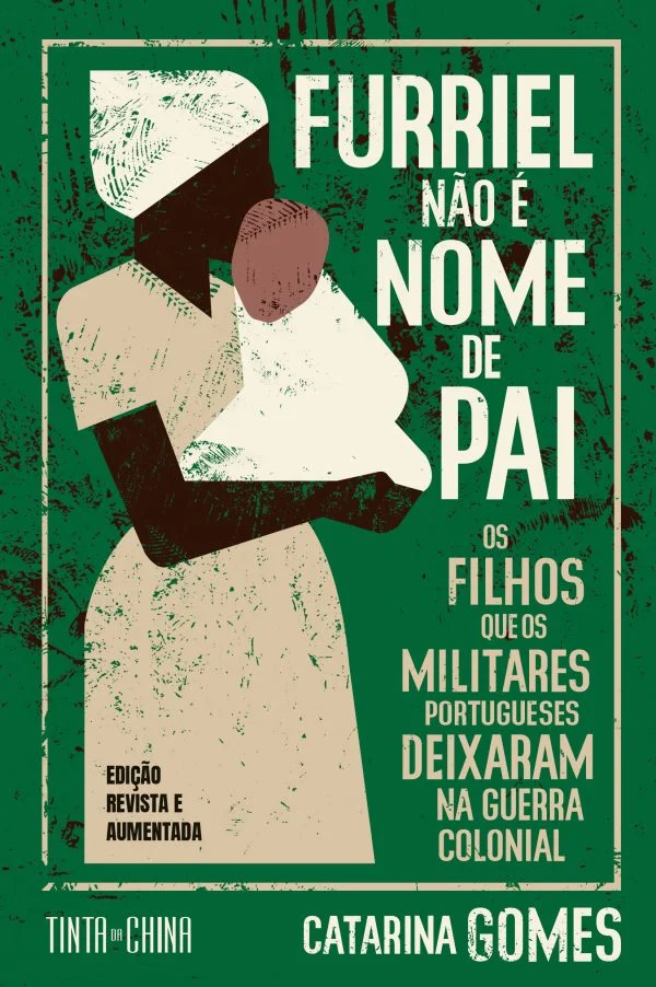FURRIEL NÃO É NOME DE PAI os filhos que os militares portugueses deixaram na guerra colonial