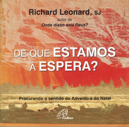DE QUE ESTAMOS A ESPERA - PROCURANDO O SENTIDO DO ADVENTO E DO NATAL