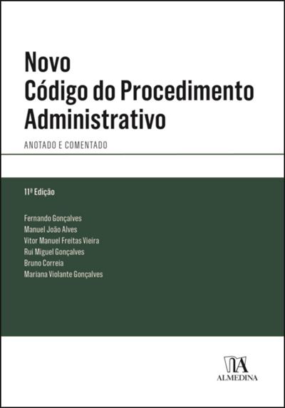 NOVO CÓDIGO DO PROCEDIMENTO ADMINISTRATIVO - ANOTADO E COMENTADO - 11ª Edição