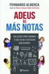 ADEUS AS MAS NOTAS - SOLUCOES PARA ENSINAR O SEU FILHO A ESTUDAR SEM SOFRER