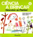 CIENCIA A BRINCAR - DESCOBRE AS PLANTAS - 6