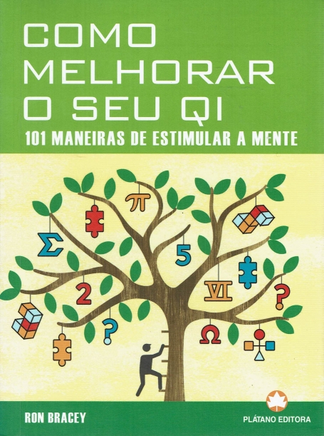 COMO MELHORAR O SEU QI - 101 maneiras de estimular a mente