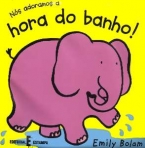 NOS ADORAMOS A HORA DO BANHO - livro de banho