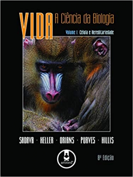 VIDA - A CIENCIA DA BIOLOGIA VOL. 1 - CELULA E HEREDITARIEDADE