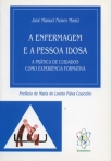 ENFERMAGEM E A PESSOA IDOSA - A pratica de cuidados como experiencia formativa