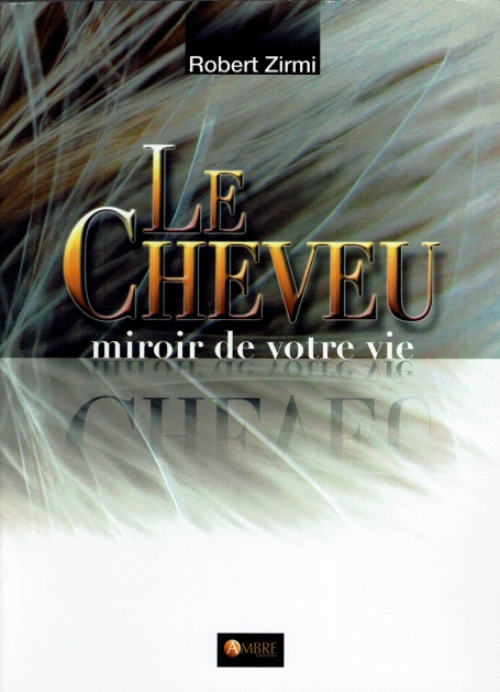 LE CHEVEU - MIROIR DE VOTRE VIE