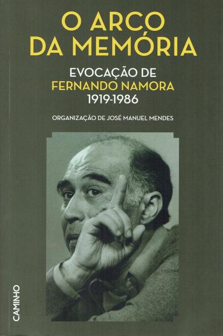 O ARCO DA MEMÓRIA - EVOCAÇÃO DE FERNANDO NAMORA 1919 - 1986