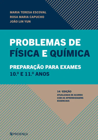 PROBLEMAS DE FÍSICA E QUÍMICA - Preparação para exames 10º e 11º anos, 14ª edição atualizada de acordo com as aprendizagens essenciais