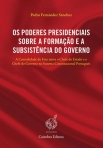 PODERES PRESIDENCIAIS SOBRE A FORMACAO E A SUBSISTENCIA DO GOVERNO