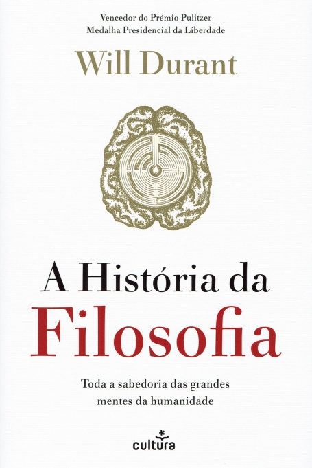 A HISTORIA DA FILOSOFIA toda a sabedoria das grandes mentes da humanidade