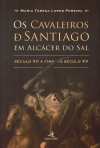 OS CAVALEIROS DE SANTIAGO EM ALCACER DO SAL SECULO XII A FINS DO SECULO XV