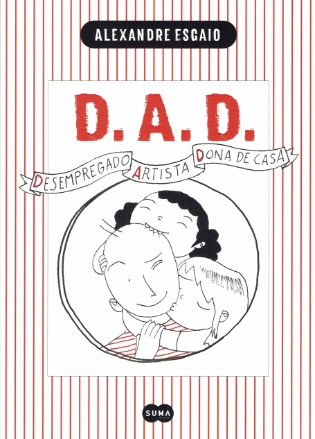 D.A.D - DESEMPREGADO , ARTISTA , DONA DE CASA