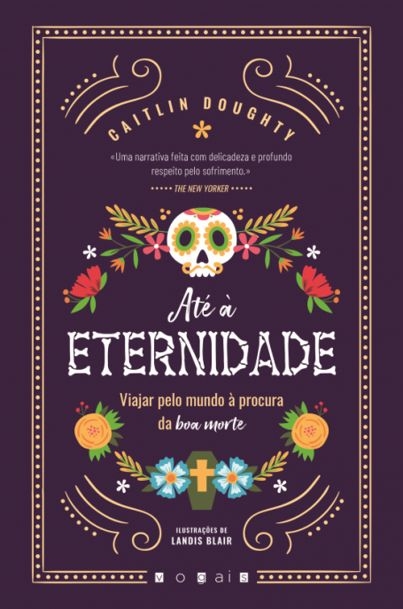 ATÉ À ETERNIDADE - viajar pelo mundo à procura da boa morte