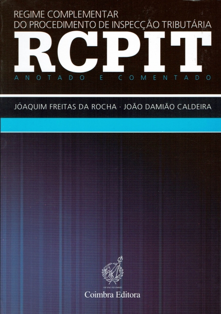 RCPIT - REGIME COMPLEMENTAR DO PROCEDIMENTO DE INSPECAO TRIBUTARIA ANOTADO E COMENTADO