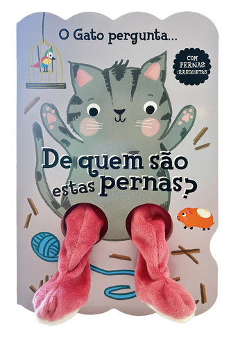 DE QUEM SÃO ESTAS PERNAS?: O GATO PERGUNTA