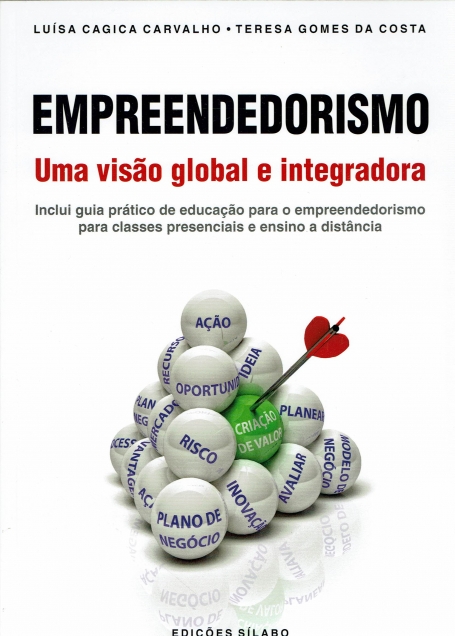 EMPREENDEDORISMO - UMA VISAO GLOBAL E INTEGRADORA - inclui guia pratico de educacao para o empreendedorismo para classes presenciais e ensino a distancia