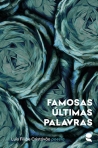 FAMOSAS ULTIMAS PALAVRAS