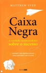 CAIXA NEGRA - a verdade surpreendente sobre o sucesso