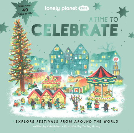 A TIME TO CELEBRATE - Explore festivals from around the world