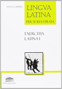LINGUA LATINA PER SE ILUSTRATA: EXECITIA LATINA I