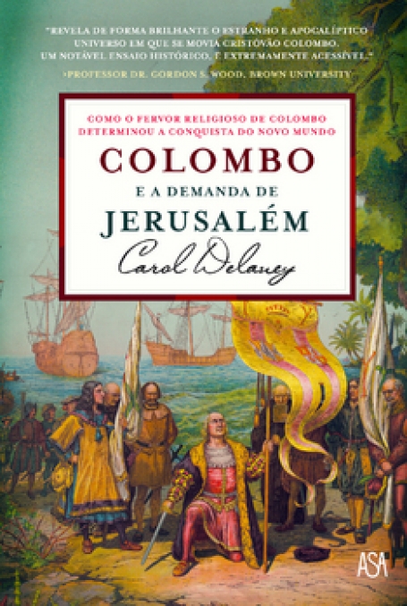 COLOMBO E A DEMANDA DE JERUSALEM - como o fervor religioso de colombo determinou a conquista do novo mundo