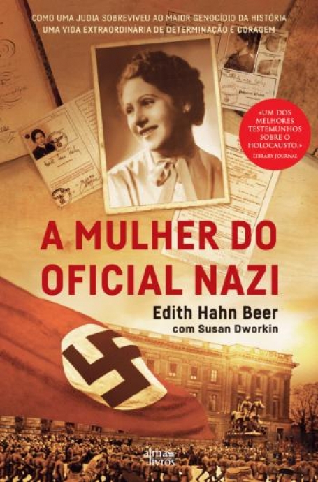 A MULHER DO OFICIAL NAZI - como uma judia sobreviveu ao maior genocidio da historia