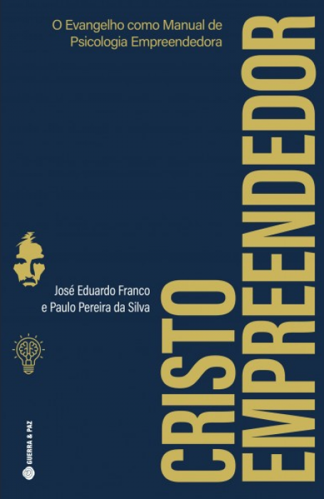 CRISTO EMPRENDEDOR - O Evangelho como Manual de Psicologia Empreendedora