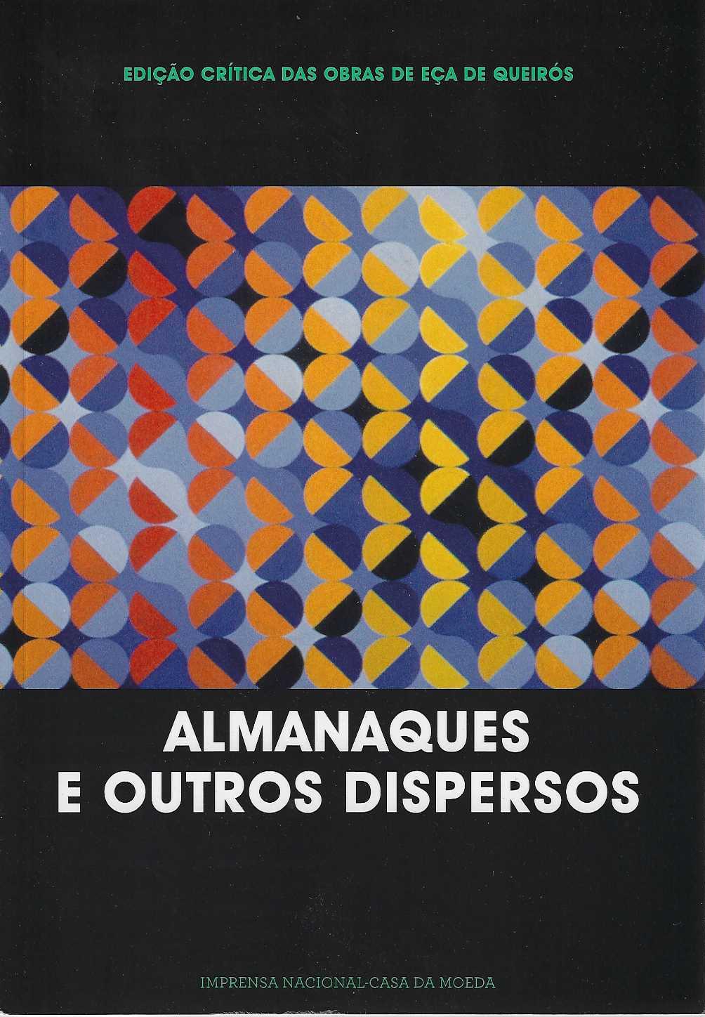 ALMANAQUES E OUTROS DISPERSOS - Edição critica das obras de Eça de Queirós