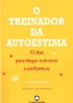 TREINADOR DA AUTOESTIMA - 10 dias para chegar a um novo a confiante eu