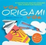 VOA ORIGAMI VOA - 35 fantasticos objetos voadores para dobrar num instante
