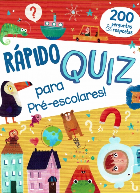 RAPIDO QUIZ PARA PRÉ-ESCOLAR - 200 perguntas e respostas +5 ANOS