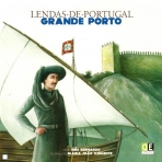 LENDAS DE PORTUGAL - GRANDE PORTO