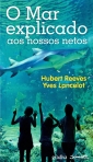 O MAR EXPLICADO AOS NOSSOS NETOS