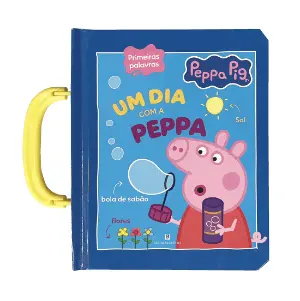 PEPPA PIG: UM DIACOM A PEPPA - PRIMEIRAS PALAVRAS