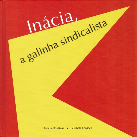 INÁCIA, A GALINHA SINDICALISTA