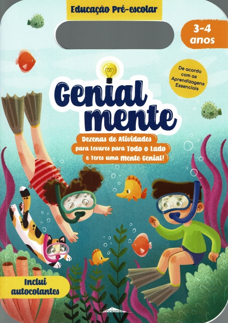 GENIALMENTE PRÉ-ESCOLAR 3-4 ANOS dezenas de atividades para levares para todo o lado e teres uma mente genial ! inclui autocolantes