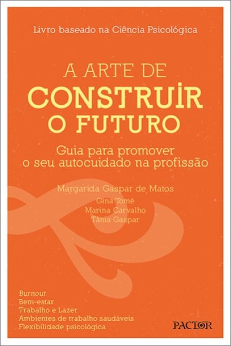 A ARTE DE CONSTRUIR O FUTURO - GUIA PARA PROMOVER O SEU CUIDADO NA PROFISSÃO