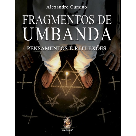 FRAGMENTOS DE UMBANDA - PENSAMENTOS E REFLEXOES