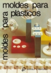 MOLDES PARA PLASTICOS