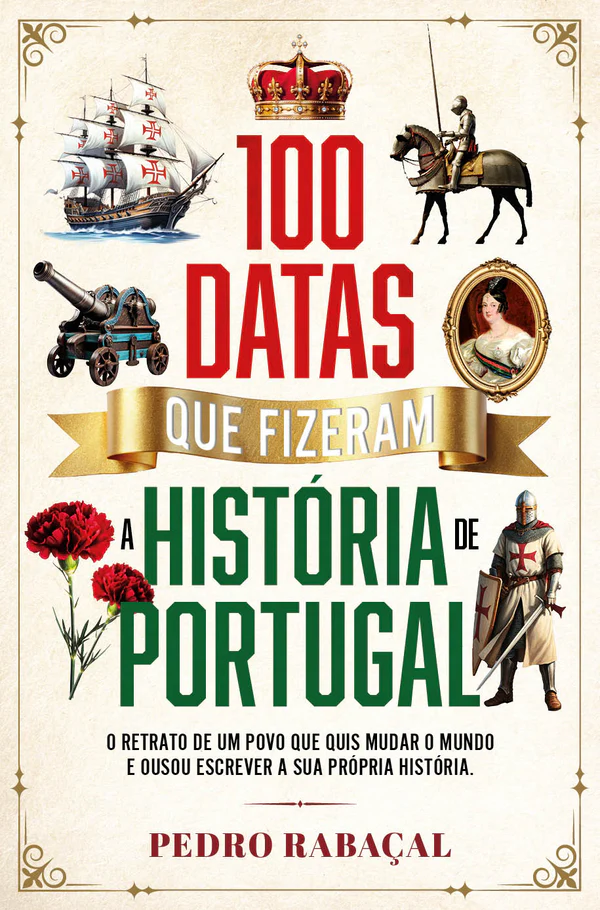 100 DATAS QUE FIZERAM A HISTÓRIA DE PORTUGAL