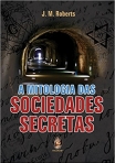MITOLOGIA DAS SOCIEDADES SECRETAS