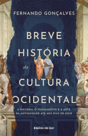 05779.10 - BREVE HISTÓRIA DA CULTURA OCIDENTAL - A história, o pensamento e a arte, da antiguidade até aos dias de hoje