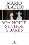 BOA NOITE SENHOR SOARES - NOVELA - inclui oferta da peca de teatro inedita MEDEIA
