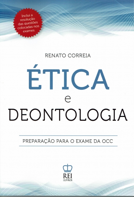 ETICA E DEONTOLOGIA PREPARAÇÃO PARA O EXAME DA OCC ordem dos contabilistas certificados