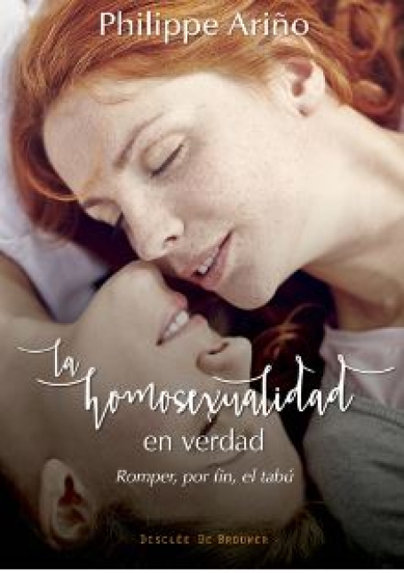 LA HOMOSEXUALIDAD EN VERDAD - ROMPER, POR FIN, EL TABÚ