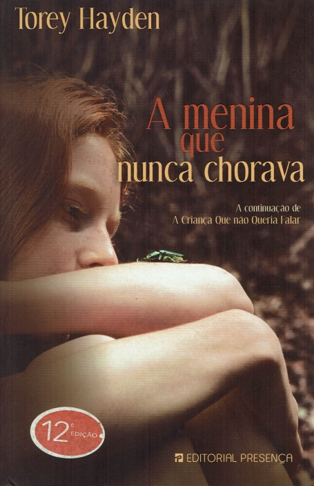 MENINA QUE NUNCA CHORAVA - A CONTINUACAO DE A CRIANCA QUE NAO QUERIA FALAR