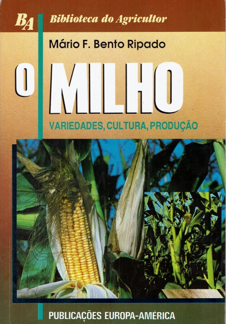 O MILHO - variedades, cultura, producao