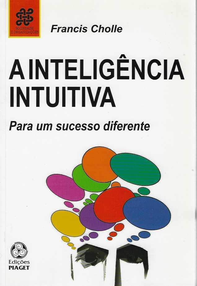 A INTELIGENCIA INTUITIVA - PARA UM SUCESSO DIFERENTE